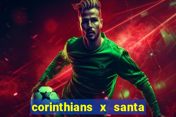 corinthians x santa cruz ao vivo hd